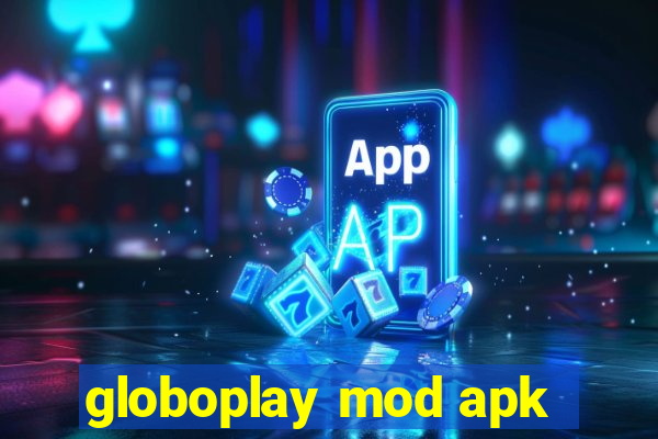 globoplay mod apk